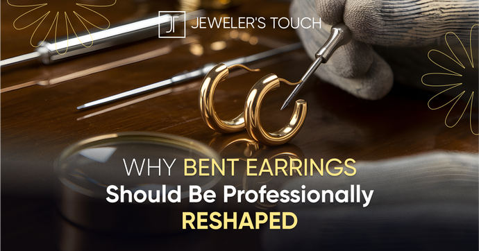 Why Bent Earrings Should Be Professionally Reshaped