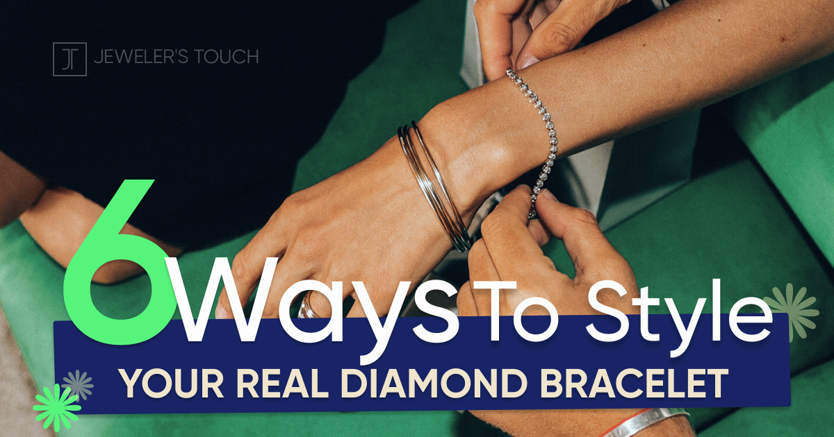 6 Ways to Style Your Real Diamond Bracelet Jewelers Touch
