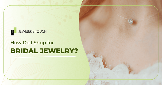 How Do I Shop for Bridal Jewelry?
