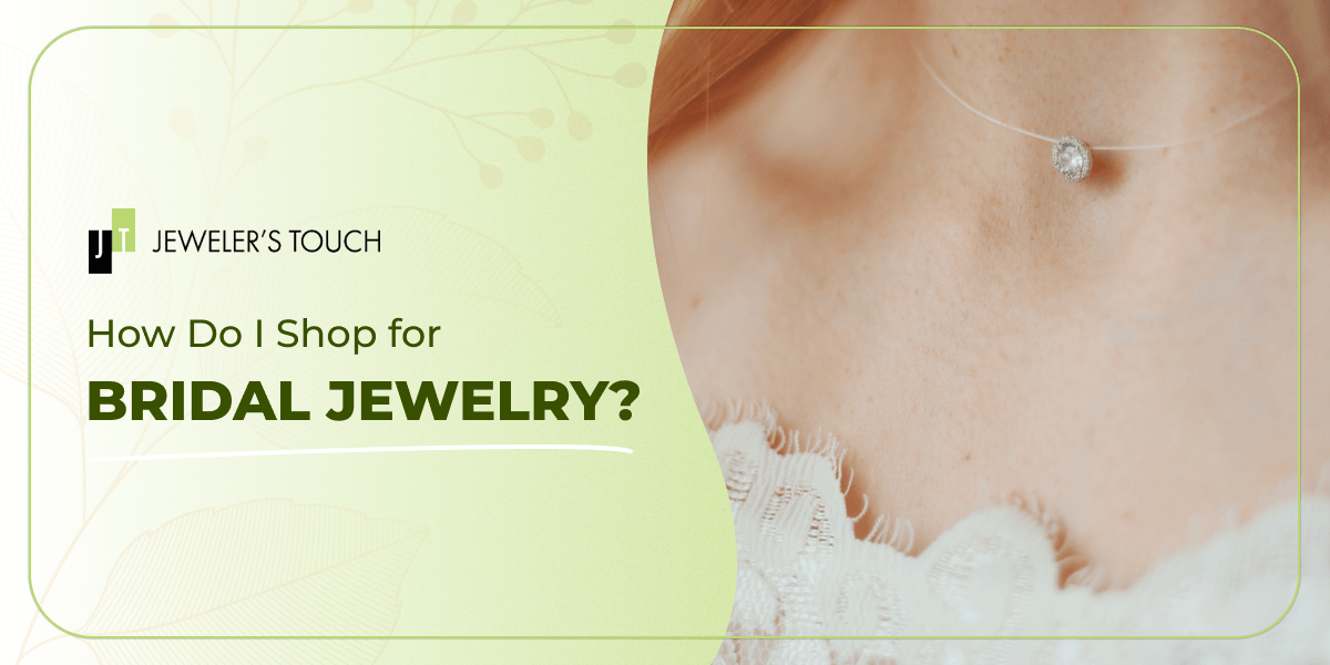 How Do I Shop for Bridal Jewelry?