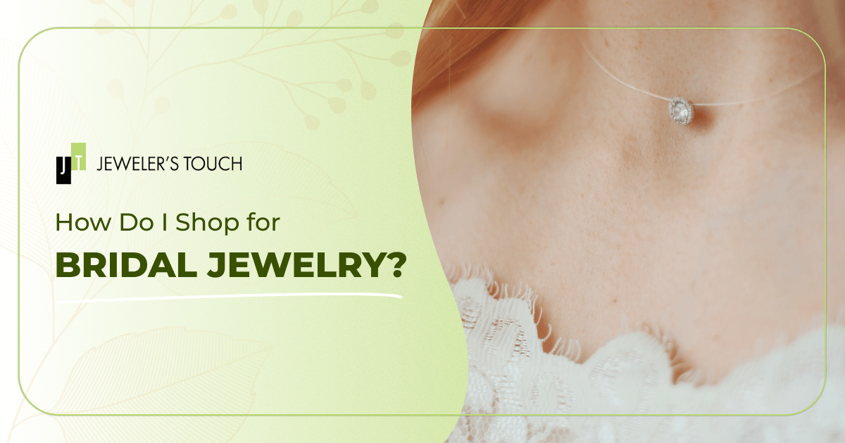 How Do I Shop for Bridal Jewelry?