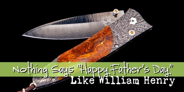 NOTHING SAYS FATHER'S DAY LIKE WILLIAM HENRY