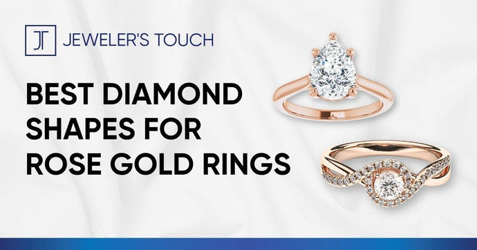 Best Diamond Shapes for Rose Gold Rings