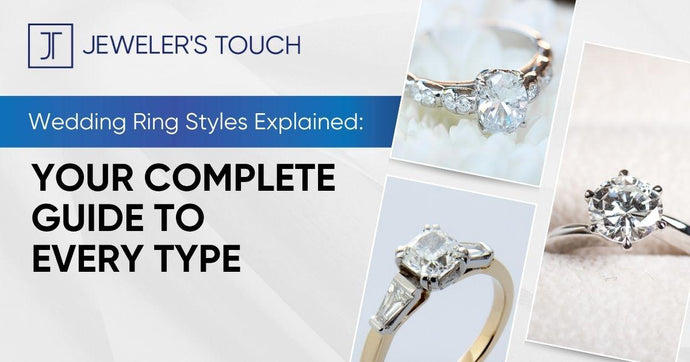 Wedding Ring Styles Explained: Your Complete Guide to Every Type