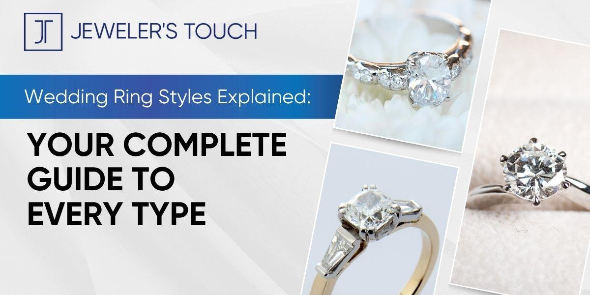 Wedding Ring Styles Explained: Your Complete Guide to Every Type