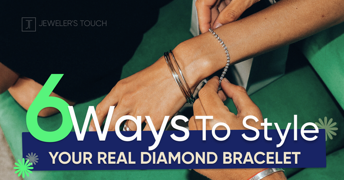 6 Ways to Style Your Real Diamond Bracelet