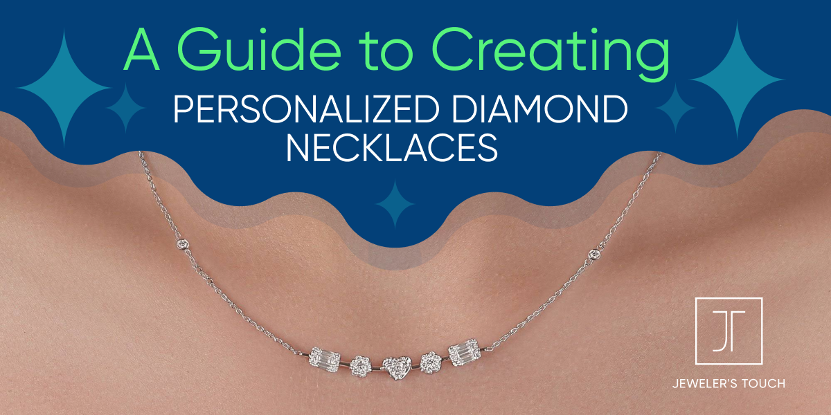 A Guide to Creating Personalized Diamond Necklaces