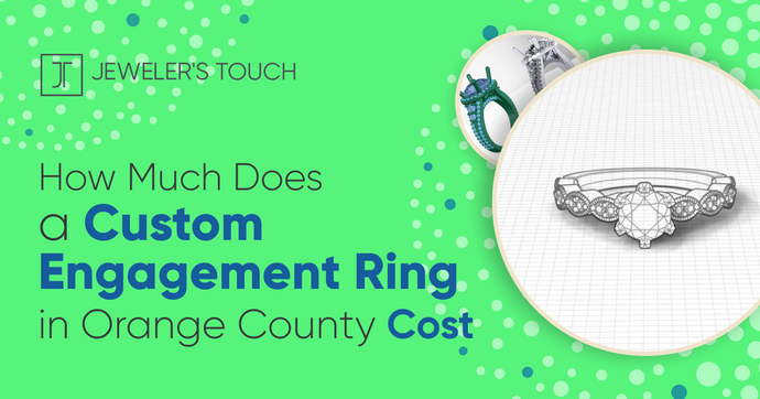 How Much Does a Custom Engagement Ring in Orange County Cost?