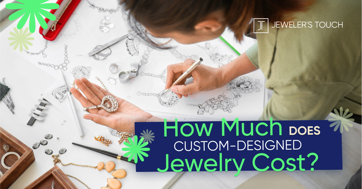 How Much Money Do Jewelers Make How Much Does Custom-Designed Jewelry Cost?– Jewelers Touch