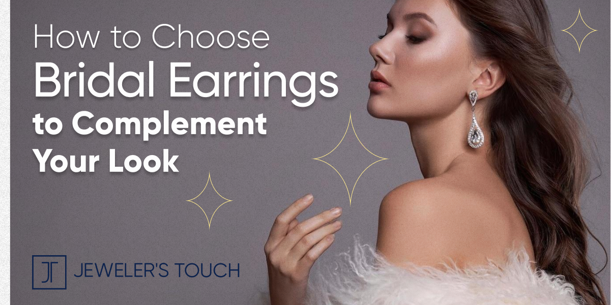 How to Choose Bridal Earrings to Complement Your Look