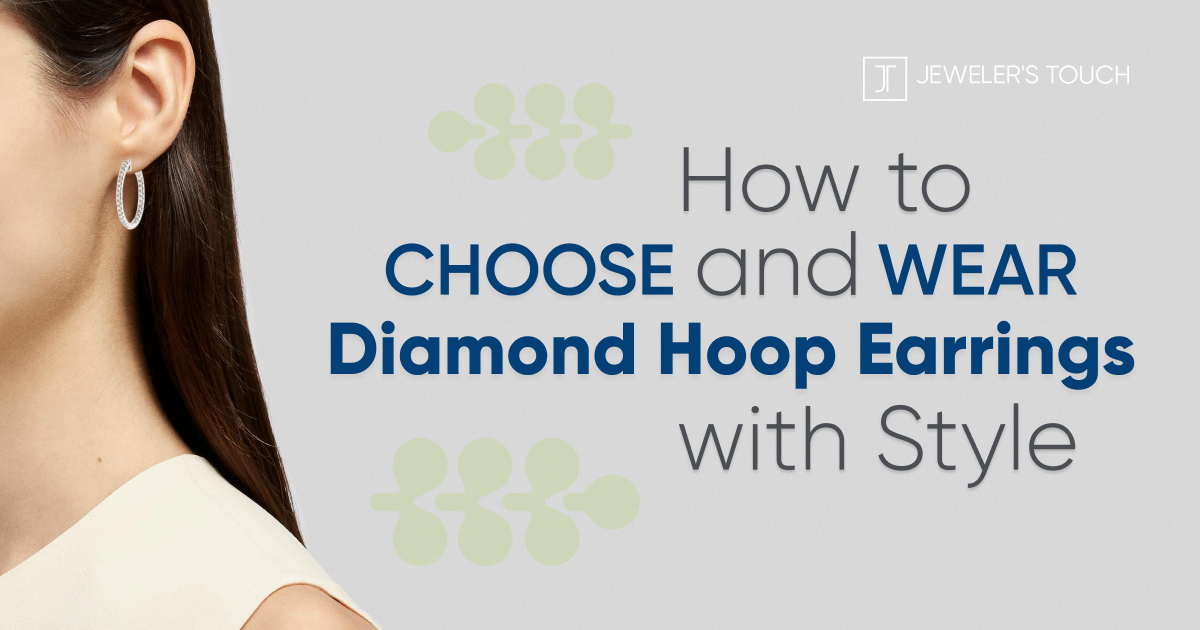 How To Choose and Wear Diamond Hoop Earrings With Style