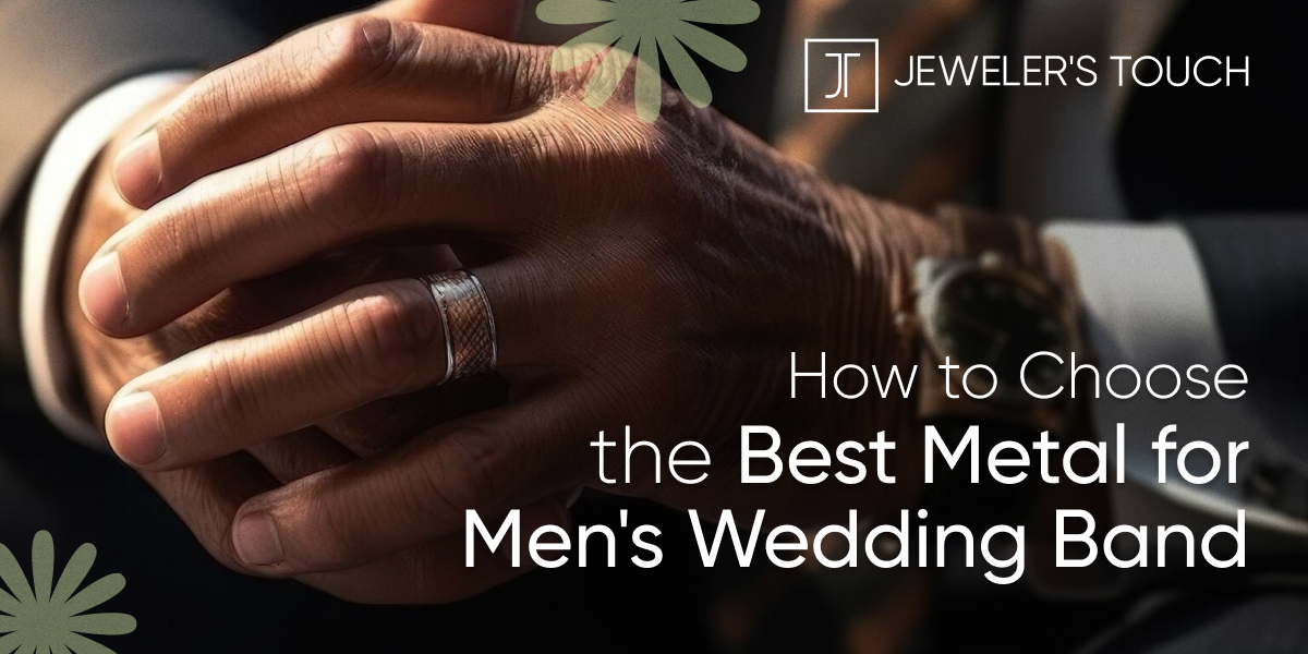 How to Choose the Best Metal for a Men's Wedding Band