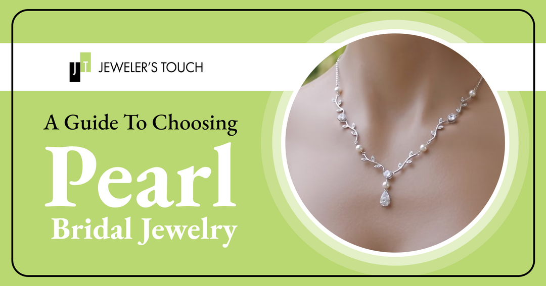 A Guide to Choosing Pearl Bridal Jewelry – Jewelers Touch
