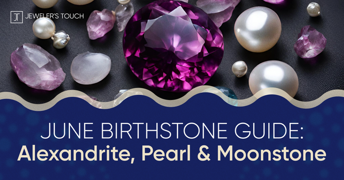 June Birthstone Guide: Alexandrite, Pearl & Moonstone