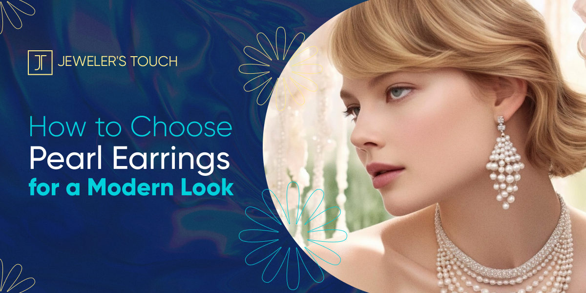 How to Choose Pearl Earrings for a Modern Look