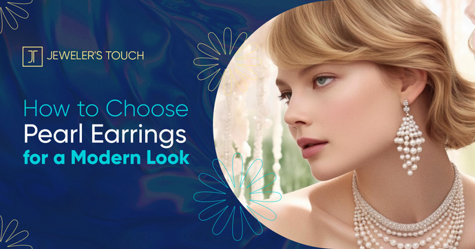 How to Choose Pearl Earrings for a Modern Look