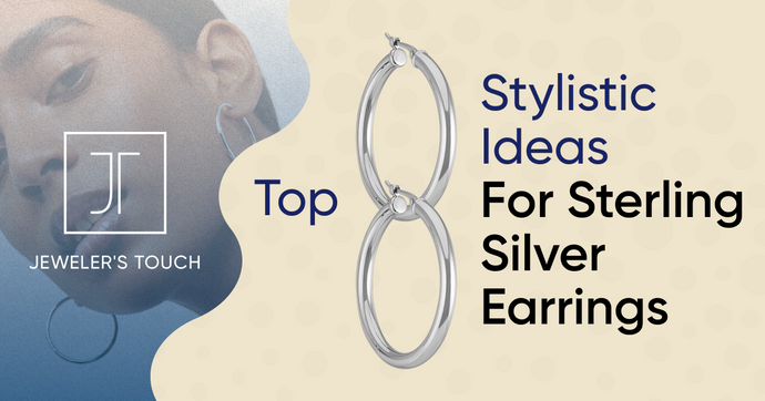 Top 8 Stylistic Ideas for Sterling Silver Earrings