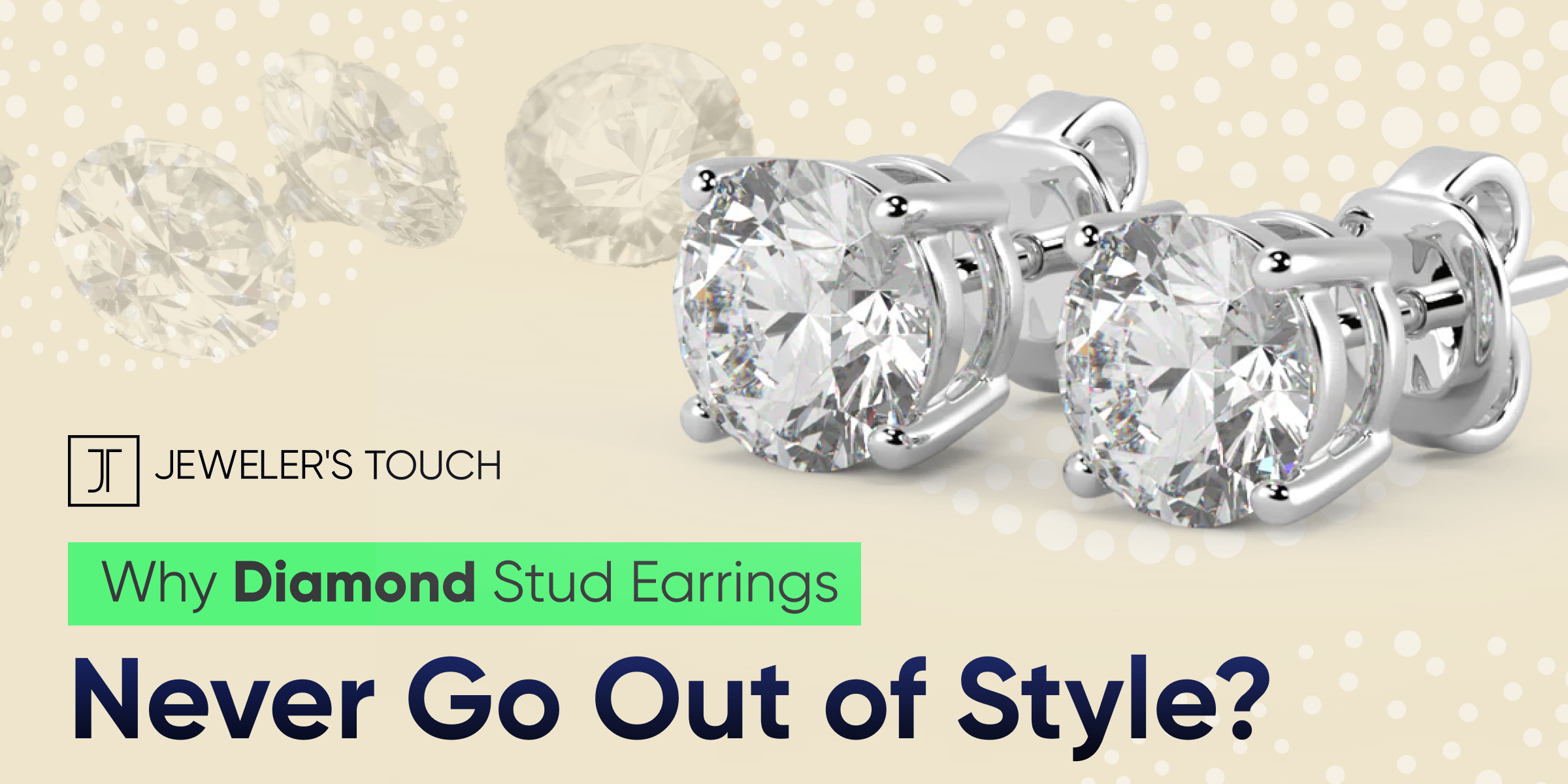 WHY DIAMOND STUD EARRINGS NEVER GO OUT OF STYLE