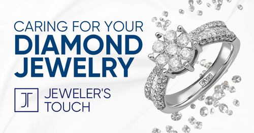 CARING FOR YOUR DIAMOND JEWELRY