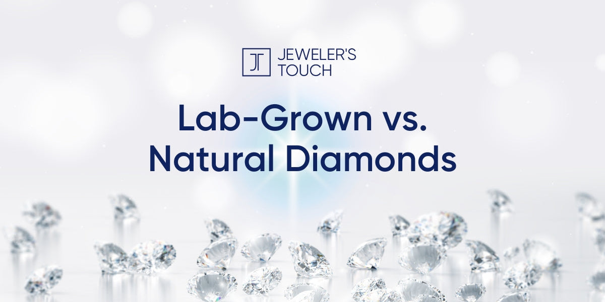 Lab-Grown Diamonds vs. Natural Diamonds